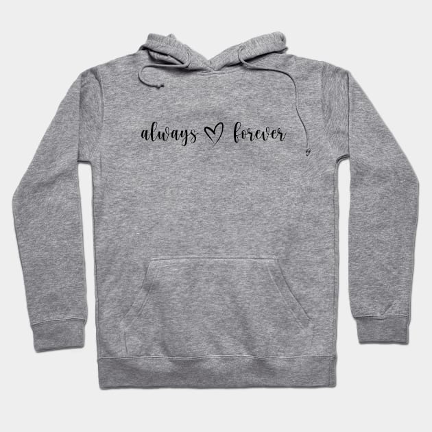 Always & Forever Hoodie by We Love Gifts